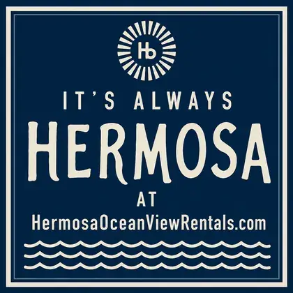 It's Always Hermosa at HermosaOceanViewRentals.com